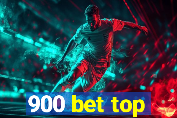 900 bet top